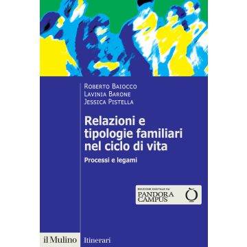 Relazioni e tipologie familiari nel ciclo di vita. Processi e legami