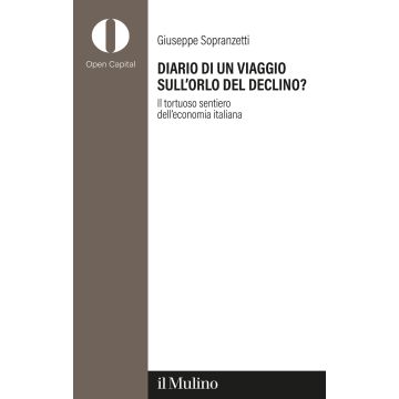 Diario di un viaggio sull'orlo del declino? Il tortuoso sentiero dell'economia italiana