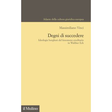 Degni di succedere. Ideologie borghesi del fenomeno ereditario in Walther Eck