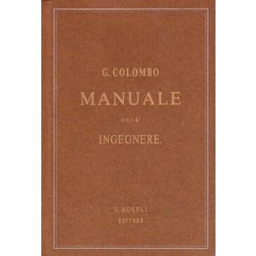 Manuale Dell'ingegnere Civile E Industriale (rist. Anast. 1877-1878)