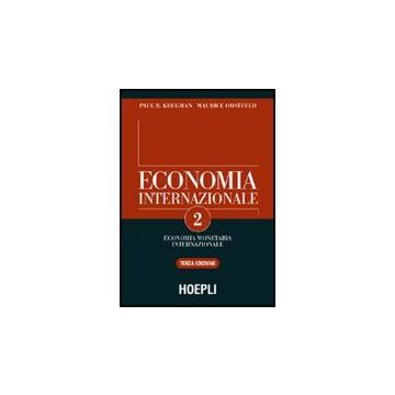 Economia Internazionale. Vol. 2: Economia Monetaria Internazionale. Economia Monetaria Internazionale