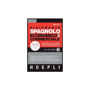 Dizionario Spagnolo Economico & Commerciale. Spagnolo-italiano, Italiano-spagnolo. Con Cd-rom