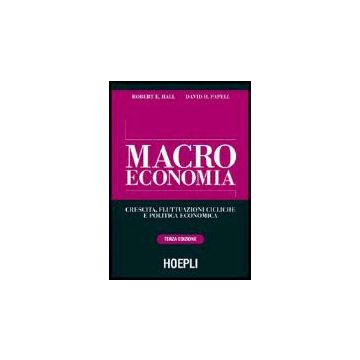 Macroeconomia. Crescita, Fluttuazioni Cicliche E Politica Economica