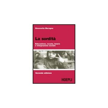 La Sordita. Educazione, Scuola, Lavoro E Integrazione Sociale 