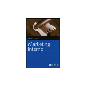 Marketing Interno. Prospettive E Applicazioni Innovative