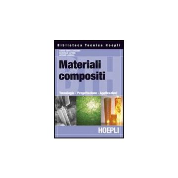Materiali Composti. Tecnologie, Progettazione, Applicazioni