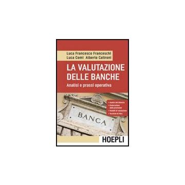 La Valutazione Delle Banche. Analisi E Prassi Operative 