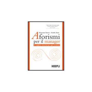Aforismi Per Il Manager. Le Migliori Citazioni Per Ogni Occasione