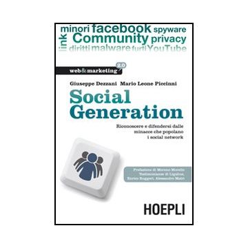 Social Generation. Riconoscere E Difendersi Dalle Minacce Che Popolano I Social Network