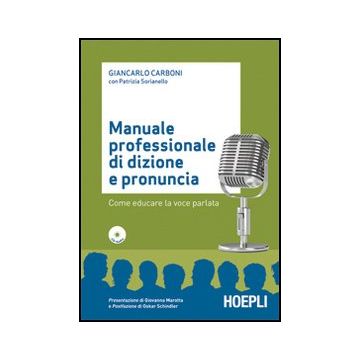Manuale Professionale Di Dizione E Pronuncia. Con Cd-rom