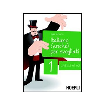Italiano (anche) Per Svogliati. Vol. 1
