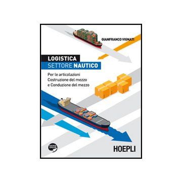 Logistica, Settore Nautico. Per Le Articolazioni Costruzione Del Mezzo E Conduzione Del Mezzo