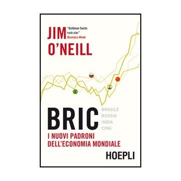 Bric. I Nuovi Padroni Dell'economia Mondiale