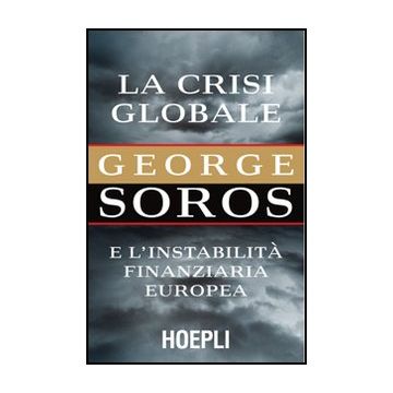 La Crisi Globale. E L'instabilita' Finanziaria Europea 