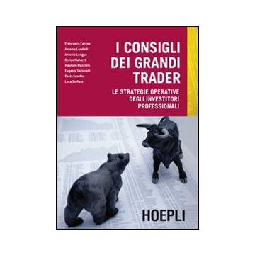 I Consigli Dei Grandi Trader. Le Strategie Operative Degli Investitori  Professionali