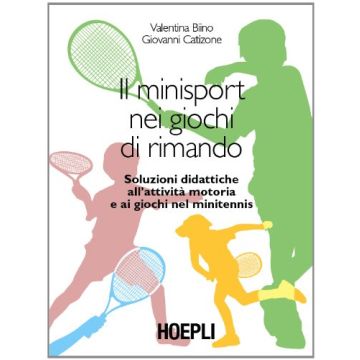 Bini Valentina - Il Minisport Nei Giochi Di Rimando Hoepli 