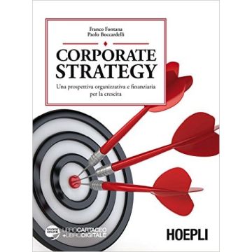 Corporate strategy. Una prospettiva organizzativa e finanziaria per la crescita