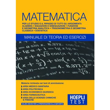 Hoepli Test. Matematica. Manuale di teoria ed esercizi  AA.VV.  Hoepli  9788820370695