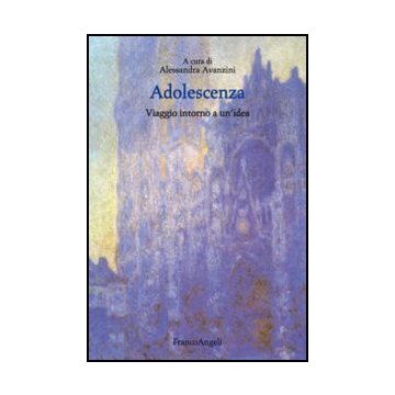 Adolescenza. Viaggio Intorno Ad Un'idea