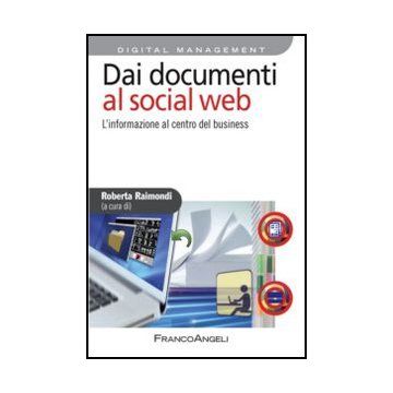 Dai Documenti Al Social Web. L'informazione Al Centro Del Business