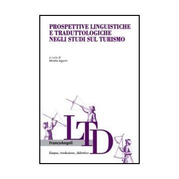 Prospettive Linguistiche E Traduttologiche Negli Studi Sul Turismo