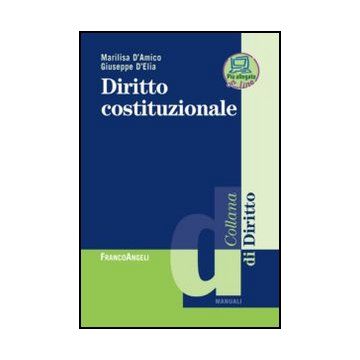 Diritto Costituzionale. Con Espansione Online - D'amico Marilisa; D'elia Giuseppe - Franco Angeli - 9788820401443 - Italia, Diritto Costituzionale E Amministrativo