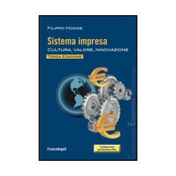 Sistema Impresa. Cultura, Valore, Innovazione - Monge Filippo - Franco Angeli - 9788820401740