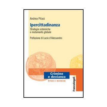 Ipercittadinanza, Strategie Sistemiche E Mutamento Globale - Pitasi Andrea - Franco Angeli - 9788820407407 - Globalizzazione, Sociologia