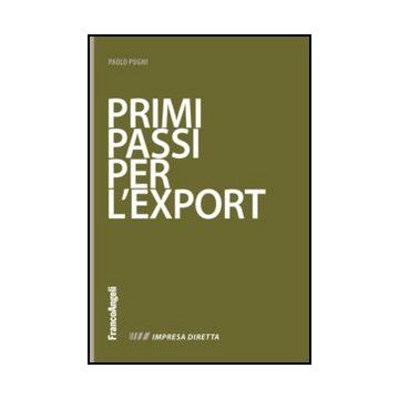 Primi Passi Per L'export - Pugni Paolo - Franco Angeli - 9788820408305