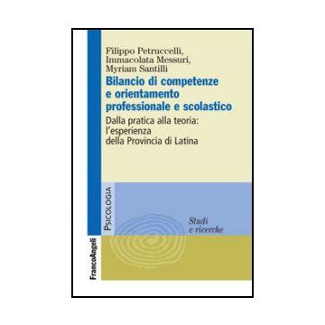 Bilancio di competenze e orientamento professionale e scolastico. Dalla pratica alla teoria: l'esperienza della Provincia di Latina