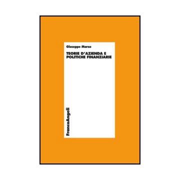 Teoria D'azienda E Politiche Finanziarie - Marzo Giuseppe - Franco Angeli - 9788820409166