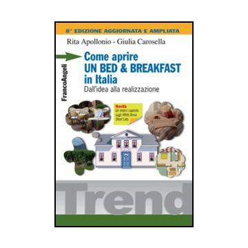 Come aprire un bed & breakfast in Italia. Dall'idea alla realizzazione