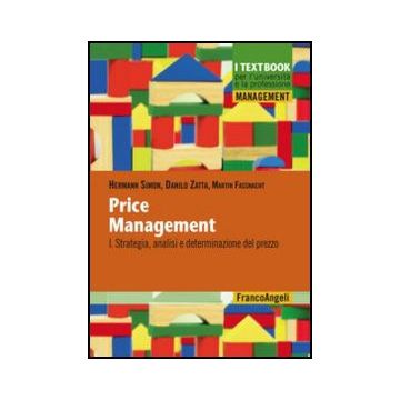 Price Management. Vol. 1: Strategia, Analisi E Determinazione Del Prezzo - Simon Hermann; Zatta Danilo; Fassnacht Martin - Franco Angeli - 9788820412180