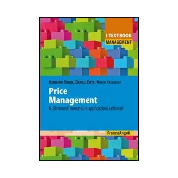 Price Management. Vol. 2: Strumenti Operativi E Applicazioni Settoriali. Strumenti Operativi E Applicazioni Settoriali - Simon Hermann; Zatta Danilo; Fassnacht Martin - Franco Angeli - 9788820412258