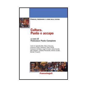 Cultura. Punto E Accapo - Campione Francesco P. - Franco Angeli - 9788820420390