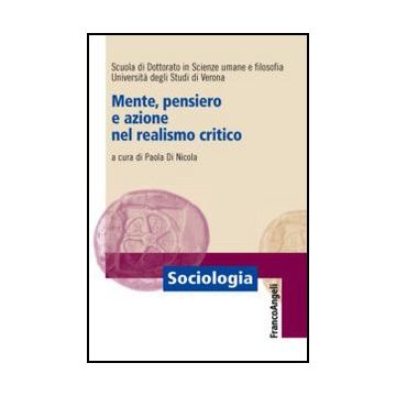 Mente, Pensiero E Azione Nel Realismo Critico - Di Nicola P.  - Franco Angeli - 9788820424992