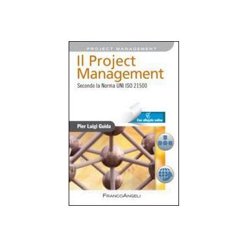 Guida Al Project Management. Secondo La Norma Iso 21500 - Guida Pier L. - Franco Angeli - 9788820442361