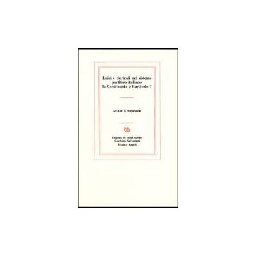 Laici E Clericali Nel Sistema Partitico Italiano. La Costituente E L'articolo 7 - Tempestini Attilio - Franco Angeli - 9788820445638
