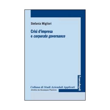 Crisi D'impresa E Corporate Governance - Migliori Stefania - Franco Angeli - 9788820447908