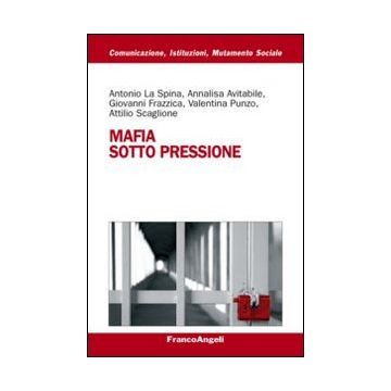 Mafia Sotto Pressione -  - Franco Angeli - 9788820457273