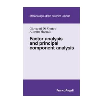 Factor Analysis And Principal Component Analysis - Di Franco Giovanni; Marradi Alberto - Franco Angeli - 9788820457525