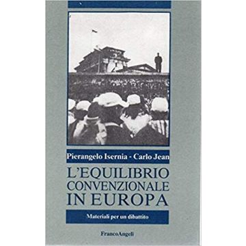 L' Equilibrio Convenzionale In Europa. Materiali Per Un Dibattito  - Isernia Pierangelo; Jean Carlo - Franco Angeli - 9788820463557