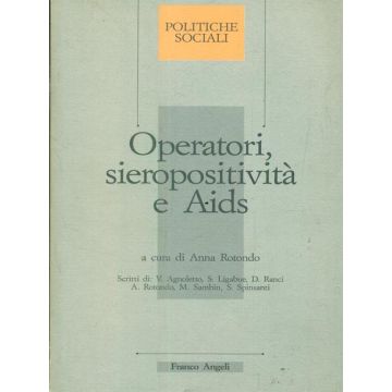 Operatori, Sieropositivita' E Aids - Rotondo - Franco Angeli - 9788820464127