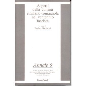 Aspetti Della Cultura Emiliano-romagnola Nel Ventennio Fascista - Battistini - Franco Angeli - 9788820476366