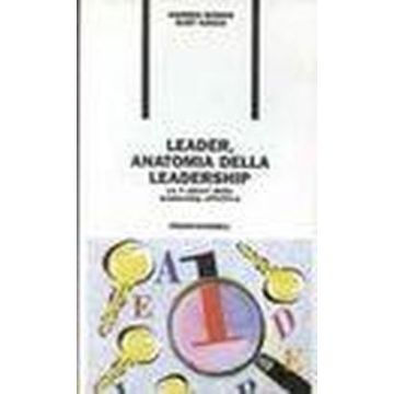 Leader. Anatomia Della Leadership. Le 4 Chiavi Della Leadership Effettiva - Bennis Warren; Nanus Burt - Franco Angeli - 9788820478995
