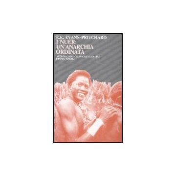 I Nuer: Un'anarchia Ordinata  - Evans-pritchard - Franco Angeli - 9788820488987