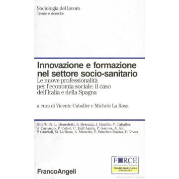Innovazione E Formazione Nel Settore Socio-sanitario. Le Nuove Professionalita' Per L'economia Sociale: Il Caso Dell'italia E Della Spagna