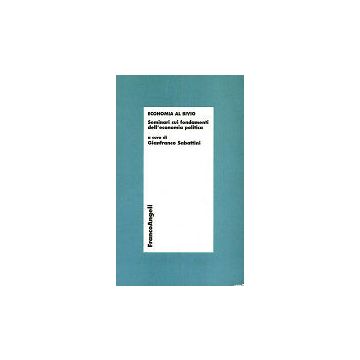 Economia Al Bivio. Seminari Sui Fondamenti Dell'economia Politica - Sabattini - Franco Angeli - 9788820493684