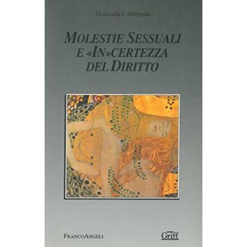 Molestie Sessuali E «in» Certezza Del Diritto - Codrignani Giancarla - Franco Angeli - 9788820494612