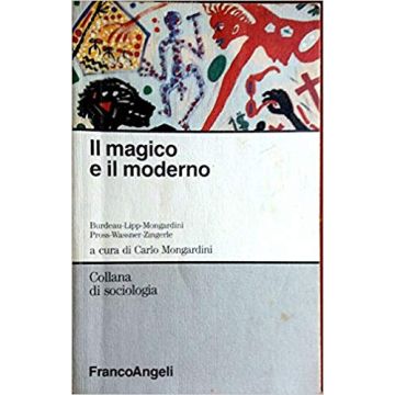 Il Magico E Il Moderno  - Mongardini - Franco Angeli - 9788820497453